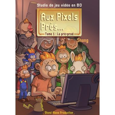 Aux pixels près... tome 1