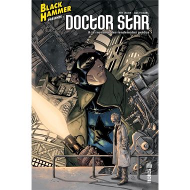 Black hammer présente - Doctor star & le royaume des lendemain perdus