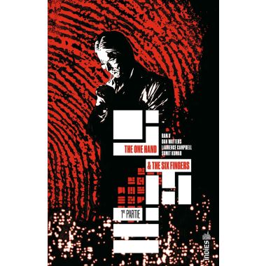 The one hand & the six fingers tome 1