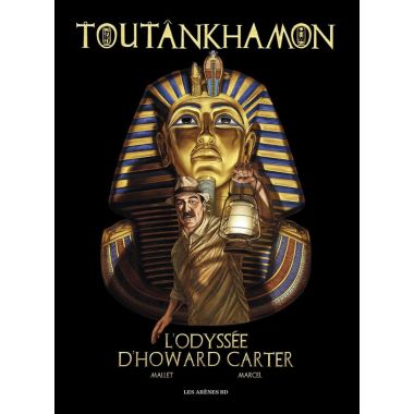 Toutânkhamon : l'odyssée d'Howard Carter