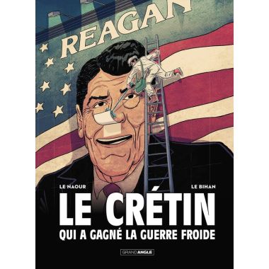 Le crétin qui a gagné la guerre froide