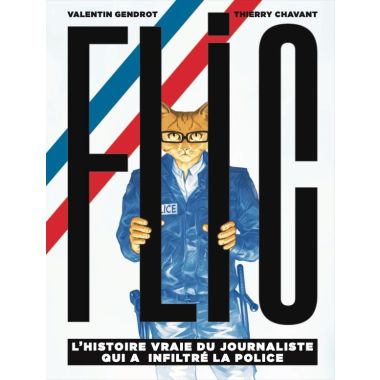 Flic : l'histoire vraie du journaliste qui a infiltré la police