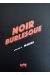 Noir burlesque - intégrale de luxe sous coffret