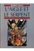 Aigle et le serpent (L') - Aigle et le serpent (L') (éd. 1989)