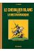 Chevalier blanc (Le) - Le chevalier blanc +Le nectar magique (éd. 1983)