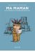 Ma maman est en Amérique - édition spéciale 10 ans