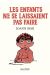 Les enfants ne se laissaient pas faire