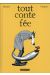 Tout conte fée