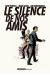 Le silence de nos amis