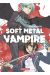 Soft metal vampire tome 1