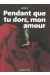 Pendant que tu dors mon amour