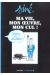 ma vie, mon oeuvre, mon cul ! tome 2 - corvée de chiottes !