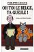 Oh toi le belge, ta gueule !