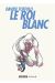 Le roi blanc
