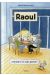 Raoul - attendez ! Je suis pressé !