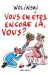 vous en êtes encore là vous