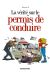 La Vérité Sur Le Permis De Conduire