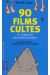 90 livres cultes ; 90 films cultes à l'usage des personnes pressées