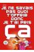 Je Ne Savais Pas Quoi T'offrir Donc Je T'ai Pris ça
