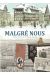 Malgré nous - intégrale