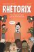 Rhétorix - Comment prendre la parole sans s'évanouir