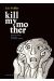Kill my mother