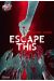 Escape this