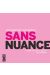 Sans nuance