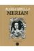 Maria Sibylla Merian ; la mère de l'écologie