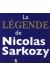 la légende de nicolas sarkozy