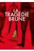 La tragédie brune