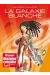 la galaxie blanche