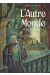 L'autre monde - intégrale cycle tome 3