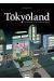 tokyoland ; les aventures d'un français au japon