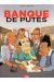banque de putes tome 1
