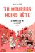 Tu mourras moins bête tome 1