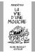 La Vie D'une Mouche