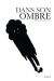 Dans son ombre