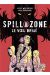Spill zone tome 2