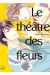 Le théâtre des fleurs tome 5