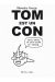 Tom est un con - Mais dans le bon sens du terme