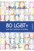 80 LGBT+ qui ont changé le monde - intégrale