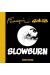 Slowburn avec supplément