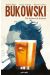 Bukowski, de liqueur et d'encre