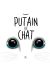 Putain de chat tome 3