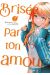 Brisée par ton amour... tome 2