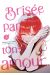 Brisée par ton amour... tome 3