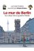 Le fil de l'histoire raconté par Ariane & Nino tome 22 - Le mur de Berlin