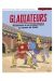 Gladiateurs - Naissance d'un combattant au temps de Rome