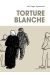 Torture blanche - édition 2018